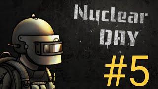 NUCLEAR DAY: Прохождение Часть 5 (С мира по нитке)