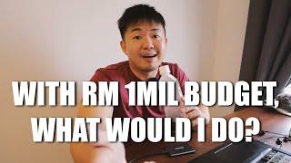 ASKING SEAN #222 | WITH RM 1MIL BUDGET, WHAT WOULD I DO?
