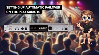 How to Set Up Automatic Failover with the PlayAUDIO 1U