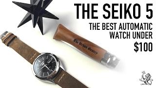 The Best Automatic Watch Under $100 - A Perfect Place To Start - The Iconic Seiko 5 - SNKL23 Review