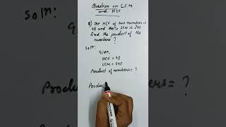 HCF and LCM ,how to find products of two numbers when HCF and LCM is given ?