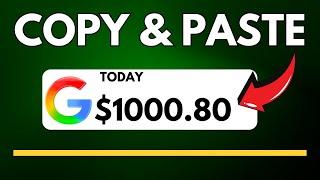 Get Paid $1000.80 Monthly Online with Google using Copy & Paste