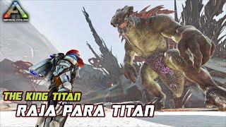 RAJA DARI SEGALA TITAN THE KING TITAN ️ ARK: Survival Evolved EXTINCTION STORY MODE