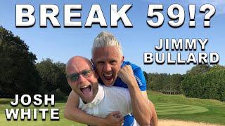 Can A Pro And A Scratch Golfer BREAK 59!!?? | Jimmy Bullard, Josh White Scramble (Unreal)