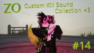 ZO - Custom Kill Sound Collection #14