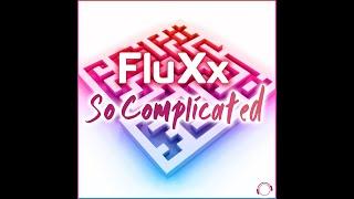 FluXx - So Complicated (Radio Edit)