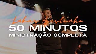 LUKAS AGUSTINHO - 50 MINUTOS - MINISTRAÇÃO COMPLETA