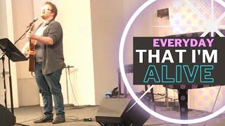 Everyday That I'm Alive | Nathan Tournear