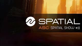 ASC - Spatial Show #11 (22rd June 2024)