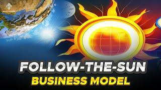 Inside the Follow-the-Sun Business Model: A Game-Changing Approach