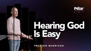 Pillar People | Hearing God Is Easy | Preston Morrison