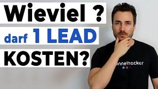 Wieviel darf 1 Lead kosten?  (Leads generieren)