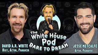 The White House Pod - Dare to Dream - With Actor, Producer Jesse Metcalfe