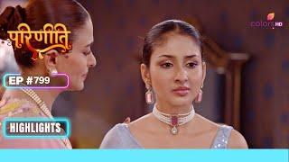 Sanju ने पकड़ा Pari का झूठ | Parineetii | परिणीती | Ep. 799 | Highlights