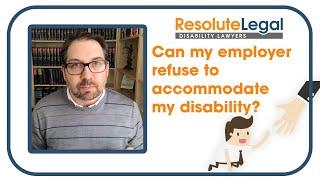 Employment | Can my employer refuse to accommodate my disability?