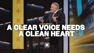 A Clear Voice Needs a Clean Heart |  Tim Dilena