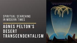 Spiritual Searching in Modern Times: Agnes Pelton’s Desert Transcendentalism