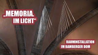 Memoria. Im Licht - Rauminstallation im Bamberger Dom