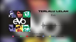 Evo - Terlalu Lelah (Official Audio)