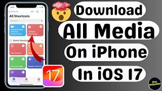 How To Download All Media Shortcut In iPhone - iOS 17 | Create / Make All Media Downloader Shortcut