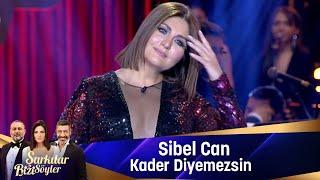 Sibel Can  - KADER DİYEMEZSİN