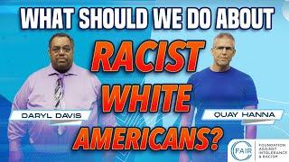 Daryl Davis & Quay Hanna: What Should We Do About Racist White Americans?