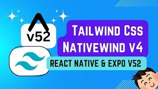 How to install TailWind CSS and Nativewind v4 in React Native v0.76 and Expo v52