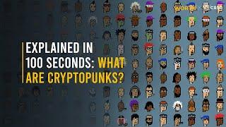 Explained In 100 Seconds: What Are CryptoPunks?