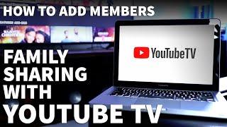 How to Share YouTube TV with Friends and Family - YouTube TV Family Sharing Instructions