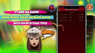 Y1 And Aa Game Refer Money Failed Problem#aagame #earningapp #referandearn #bypasstrick