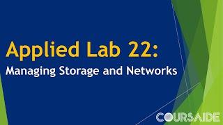 22. Applied Lab 22: Managing Storage and Networks