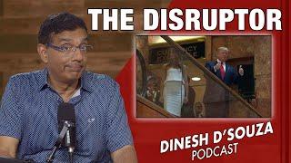 THE DISRUPTOR Dinesh D’Souza Podcast Ep1106