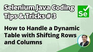 Selenium Java Coding Tips & Tricks #3 | Handle a Dynamic Table with Changing Rows and Columns