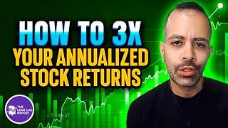 How To Tactically Use Leverage On Stocks To 3x Your Returns