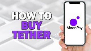 How To Buy Tether On Moonpay App (Easiest Way)​​​​​​​