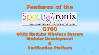 Features of the SpectraTronix C700 6GHz Modular Development & Verification Platform