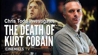 Chris Todd -The Mysterious Death of Kurt Cobain