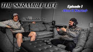 The Skramble Life Ep 1: How It Started