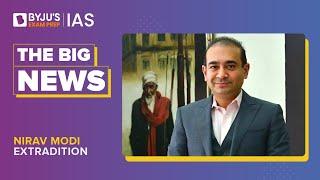 UK Court Clears Nirav Modi's Extradition To India | UPSC Prelims & Mains | Big NEWS