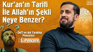 Kur'an'ın Tarifi İle Allah'ın Şekli Neye Benzer? - [5. Pencere] - Def'i Ve Âni Yaratma Penceresi