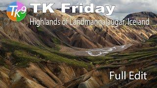 TK FRIDAY (Highlands of Landmannalaugar, Iceland) FULL EDIT