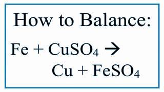 How to Balance Fe + CuSO4 =  Cu + FeSO4  |  Iron and Copper(II) Sulfate