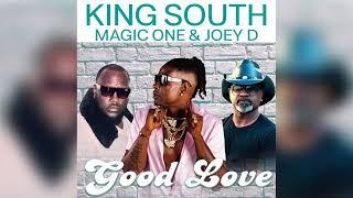 King South - Good Love (ft Magic One & Joey D)