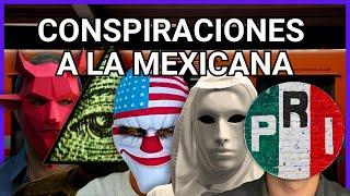 TEORÍAS de CONSPIRACIÓN MEXICANAS que podrían ser REALES