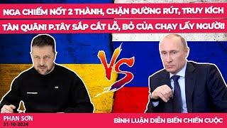 Nga chiếm nốt 2 thành, chặn đường rút, truy kích tàn quân! P.Tây sắp cắt lỗ, bỏ của chạy lấy người!