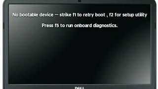 No bootable device strike f1 to retry boot f2 for setup utility