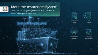 Maritime Awareness System: CLS’ cutting-edge solution to monitor what’s happening at sea.