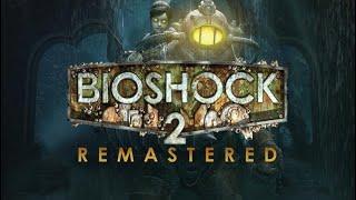 BioShock 2 (Remastered): Full Walkthrough + All Collectables (Hard Difficulty)