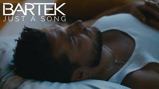 Bartek - Just A Song (Official Video)