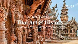 The Rich Tapestry of Thai Art History - Exploring the Foundation of Thai Art